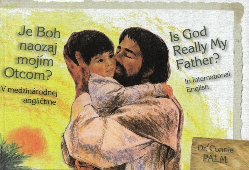 Je Boh naozaj mojím otcom? / Is God Really My Father?