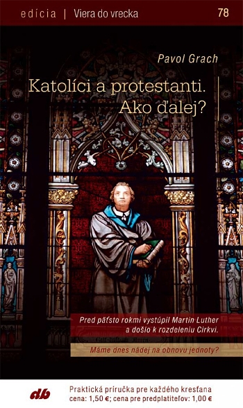 Katolíci a protestanti. Ako ďalej? (78)