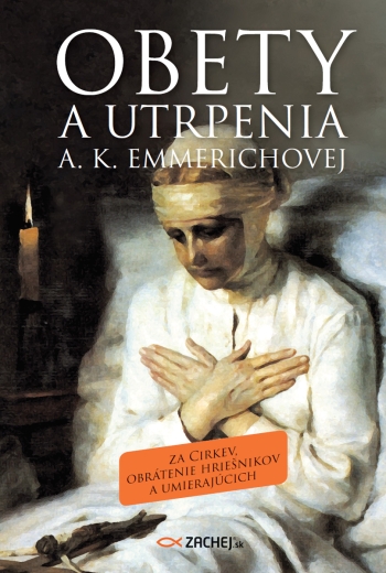 Obety a utrpenia A. K. Emmerichovej