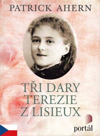 Tři dary Terezie z Lisieux
