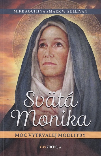 Svätá Monika: Moc vytrvalej modlitby